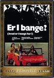 Er I Bange?